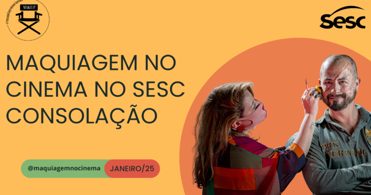 Maquiagem no Cinema no Sesc Consolação